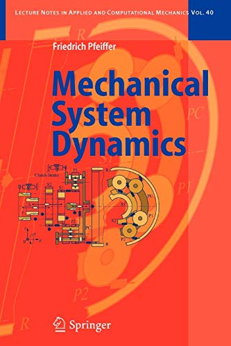 Mechanical System Dynamics: 40 (Lecture Notes in Applied and Computational Mechanics)