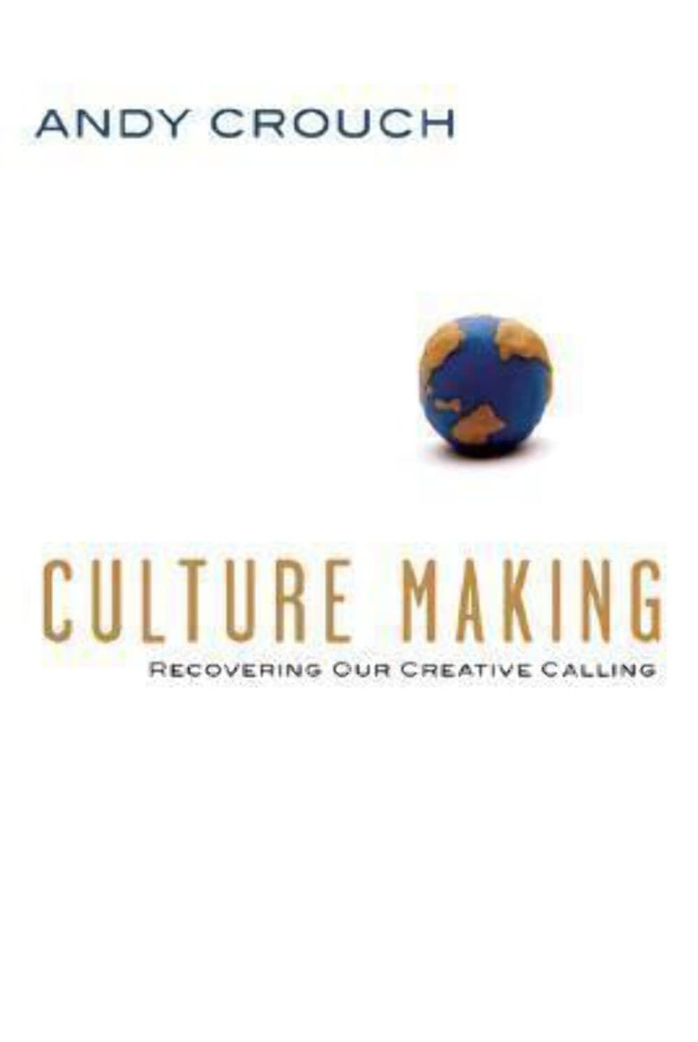 Buy Culture Making: Recovering Our Creative Calling — BookShops.in