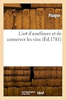 L'Art d'Améliorer Et de Conserver Les Vins 2329864000 Book Cover