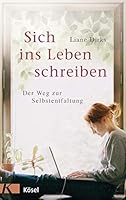 Sich ins Leben schreiben: Der Weg zur Selbstentfaltung 3466346150 Book Cover