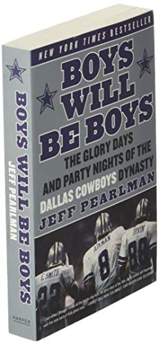 Boys Will Be Boys: The Glory Days and Party Nights of the Dallas Cowboys Dynasty