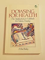 Dowsing for Health: The Applications & Methods for Holistic Healing (Llewellyn/Quantum Series) 0875420591 Book Cover