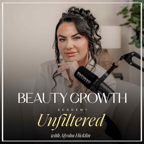 Beauty Growth Academy Unfiltered cover art