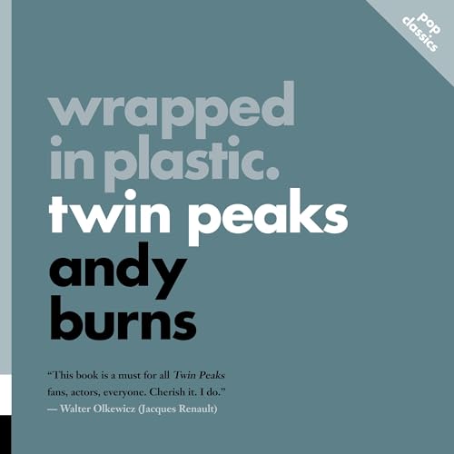 Wrapped in Plastic: Twin Peaks by Andy Burns episode artwork