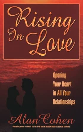 Rising in Love: Opening Your Heart in All Your Relationships Rev Edition-Wow! eBook
