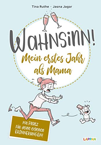 Wahnsinn! Mein erstes Jahr als Mama Wahnsinn! Mein erstes Jahr als Mama
