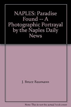 NAPLES: Paradise Found -- A Photographic Portrayal by the Naples Daily News
