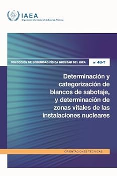 Determinación Y Categorización De Blancos De Sabotaje, Y Determinación De Zonas Vitales De Las Instalaciones Nucleares (Colección De Seguridad Física Nuclear Del OIEA) (Spanish Edition)
