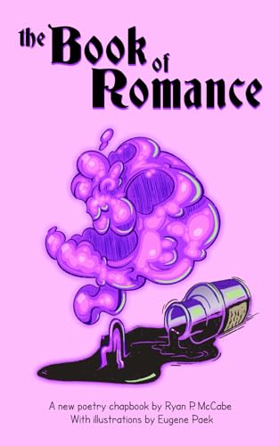 The Book of Romance: A Poetry Chapbook by Ryan McCabe with Illustrations by Eugene Paek