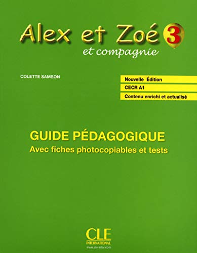 Alex ET Zoe ET Compagnie - Nouvelle Edition: Guide Pedagogique 3 (French Edition)