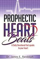 Prophetic Heart Beats: A 31 Day Devotional 1726096645 Book Cover