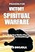 Produktbild Prayers For Victory In Spiritual Warfare: Over 220 Spiritual Warfare Prayers for Deliverance and Breakthrough (Prayer for Favor, Prayers that Rout Demons, Prayer warriors)