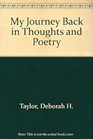 My Journey Back in Thoughts and Poetry 1582441316 Book Cover