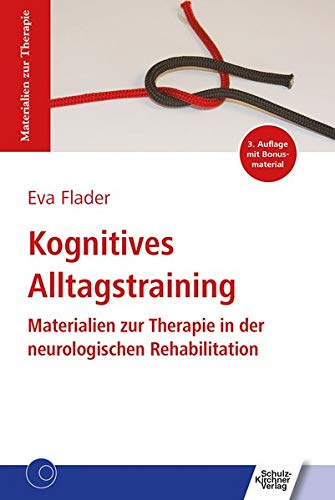 Kognitives Alltagstraining: Materialien zur Therapie in der neurologischen Rehabilitation Kognitives Alltagstraining: Materialien zur Therapie in der neurologischen Rehabilitation