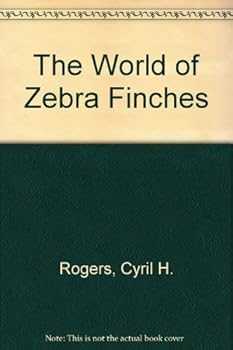 Hardcover The World of Zebra Finches Book