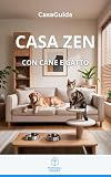 Casa Zen con Cane e Gatto: Organizza gli spazi, accessori e routine per...