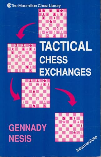 Tactical Chess Exchanges: Macmillan Chess Library view 2