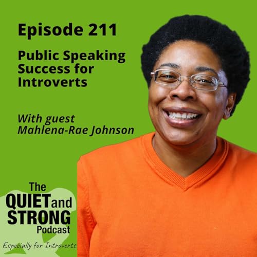 Ep 211 - Public Speaking Success for Introverts with Mahlena-Rae Johnson cover art