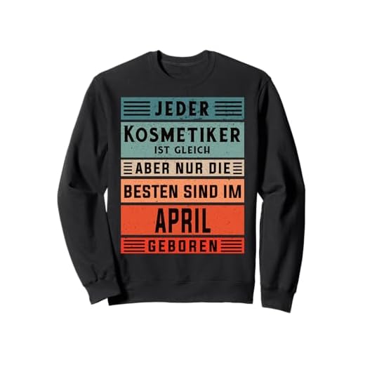 Maskenbildner Geburtstag April geboren Kosmetiker Sweatshirt