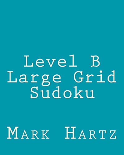Level B Large Grid Sudoku: Fun, Large Print Sudoku Puzzles