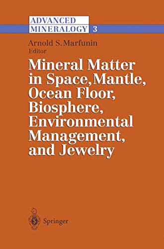 Advanced Mineralogy: Volume 3: Mineral Matter in Space, Mantle, Ocean Floor, Biosphere, Environmental Management,...