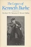 The Legacy of Kenneth Burke (Rhetoric of the Human Sciences)