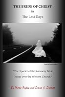 The Bride of Christ in The Last Days. 1490577157 Book Cover