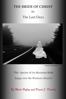 Paperback The Bride of Christ in The Last Days. Book