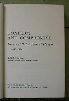 Hardcover Conflict and Compromise: History of British Political Thought 1593 - 1900 Book
