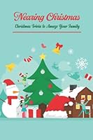 Nearing Christmas: Christmas Trivia to Amaze Your Family B0BJSCCM83 Book Cover