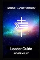 LGBTQ+ +CHRISTIANITY: LEADER GUIDE 1971355372 Book Cover