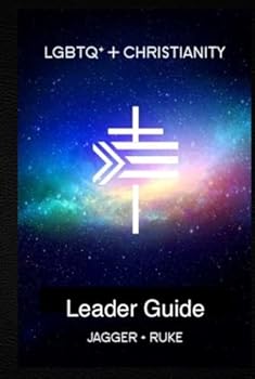 LGBTQ+ +CHRISTIANITY: LEADER GUIDE