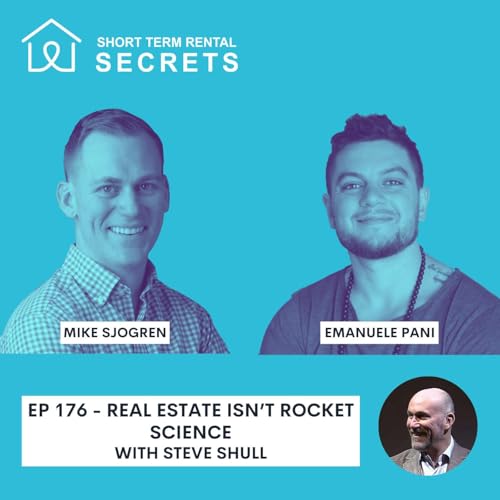 Ep 176 - Real Estate Isn't Rocket Science with Steve Shull Podcast Por  arte de portada
