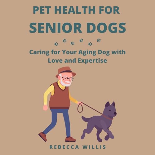 Pet Health for Senior Dogs cover art