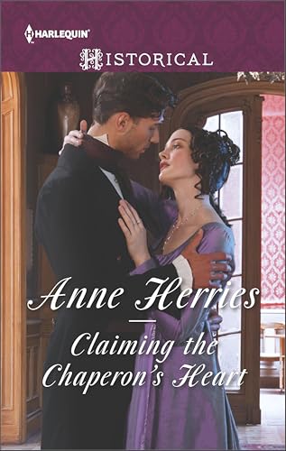 Claiming the Chaperon's Heart (Harlequin Historical)