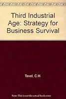 Third Industrial Age: Strategy for Business Survival 0080225063 Book Cover