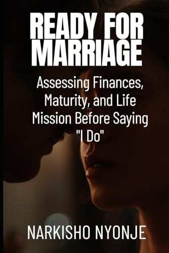 Ready for Marriage: Assessing Finances, Maturity, and Life Mission Before Saying "I Do"