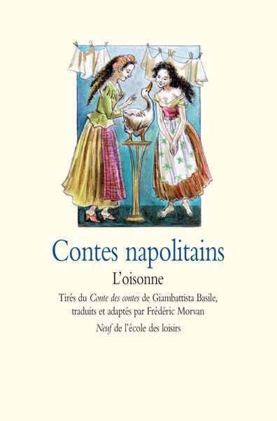 Contes Napolitains. L'Oisonne : Basile, Giambattista, Morvan