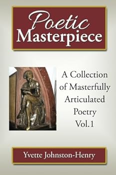 Paperback Poetic Masterpiece: A Collection of Masterfully Articulated Collection of Poems Book