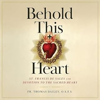 Behold This Heart Audiolibro Por Fr. Thomas Dailey OSFS arte de portada