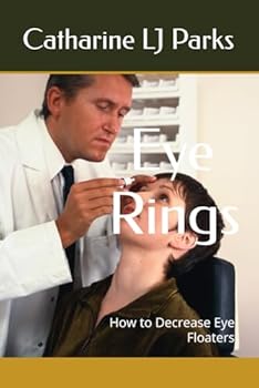 Paperback Eye Rings: How to Decrease Eye Floaters Book