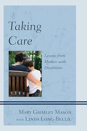 Taking Care: Lessons from Mothers with Disabilities book cover