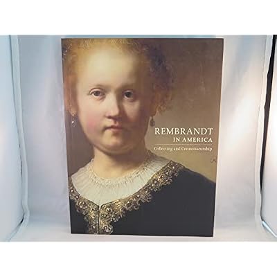 Rembrandt in America: Collecting and Connoisseurship