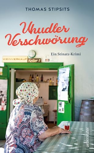 Preisvergleich Produktbild Uhudler-Verschwörung: Ein Stinatz Krimi