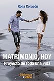 Matrimonio, hoy: Proyecto de toda una vida (Spanish Edition)
