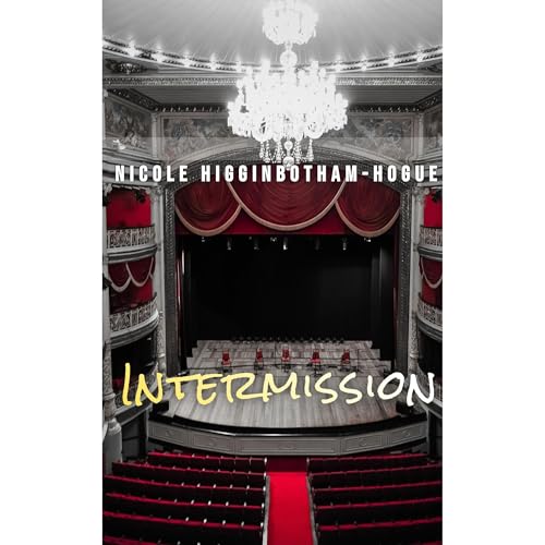 Intermission by Nicole Higginbotham-Hogue episode artwork