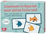 Schwimmen im Aquarium lauter gleiche Fische rum?: Denk- und Legespiele zur visuellen Wahrnehmung. Für Kinder von 3 bis 6. Kartenset mit 30 Karten und Begleitheft. (Denk- und Legespiele für Kinder)