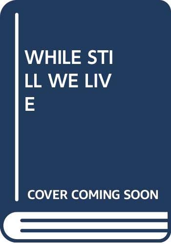 While Still We Live 0449230996 Book Cover