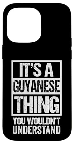 It's A Guyanese Thing You Wouldn't Understand Guyana �X�}�z�P�[�X iPhone 14 Pro Max �p