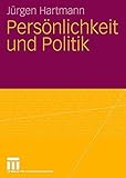 Pers??nlichkeit und Politik (German Edition) by Jurgen Hartmann (2007-08-15)